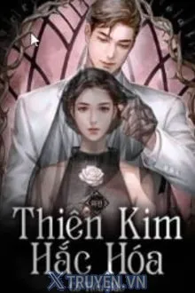 THIÊN KIM HẮC HÓA