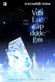 VỪA LÚC GẶP ĐƯỢC EM - TÀNG CHÂU