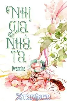 NHỊ GIA NHÀ TA