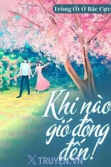 KHI NÀO GIÓ ĐÔNG ĐẾN