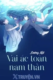 MAU XUYÊN: VAI ÁC TOÀN NAM THẦN