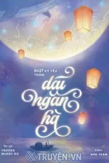 NHẬT KÝ THẦM YÊU DẢI NGÂN HÀ