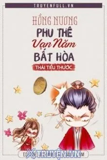 HỒNG NƯƠNG - PHU THÊ VẠN NĂM BẤT HÒA