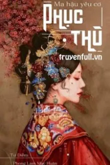 MA HẬU YÊU CƠ PHỤC THÙ