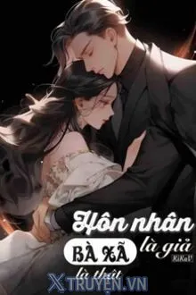 HÔN NHÂN LÀ GIẢ, BÀ XÃ LÀ THẬT