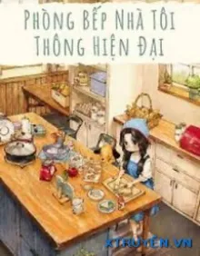 THẬP NIÊN 80 PHÒNG BẾP NHÀ TÔI THÔNG HIỆN ĐẠI