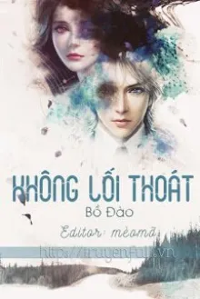 KHÔNG LỐI THOÁT (VỊ SINH)