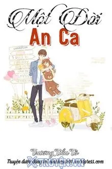 MỘT ĐỜI AN CA