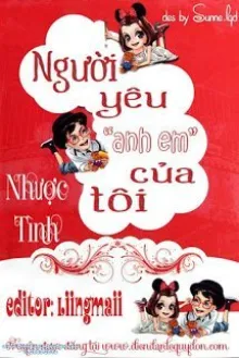 NGƯỜI YÊU "ANH EM" CỦA TÔI