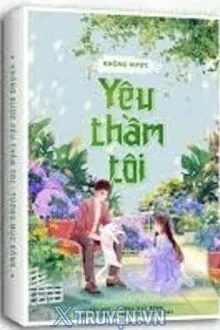KHÔNG ĐƯỢC YÊU THẦM TỚ
