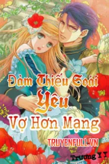 QUÂN SỦNG: ĐÀM THIẾU SOÁI YÊU VỢ HƠN MẠNG