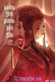 KHÔNG LÀM HOÀNG HẬU NỮA