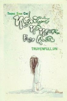 TRỌNG SINH CHI NGHIỆT NÔ NGƯỢC BẠO QUÂN
