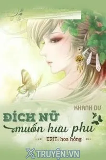 ĐÍCH NỮ MUỐN HƯU PHU