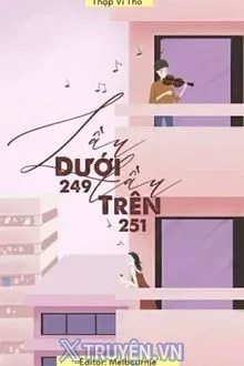 LẦU DƯỚI 249, LẦU TRÊN 251