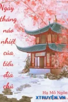 NGÀY THÁNG NÁO NHIỆT CỦA TIỂU ĐỊA CHỦ