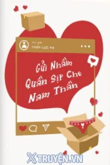 GỬI NHẦM QUẦN SỊP CHO NAM THẦN