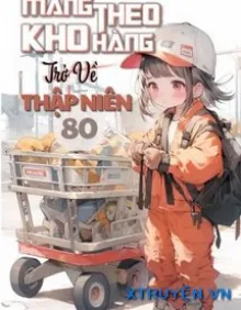 MANG THEO KHO HÀNG TRỞ VỀ THẬP NIÊN 80
