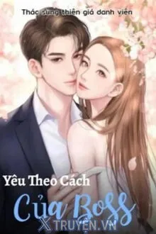 YÊU THEO CÁCH CỦA BOSS