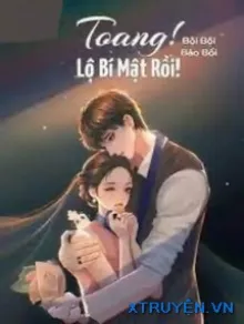 TOANG! LỘ BÍ MẬT RỒI!