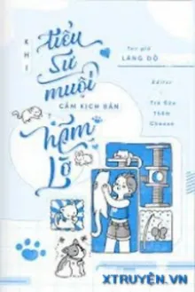 KHI TIỂU SƯ MUỘI CẦM KỊCH BẢN TÁC OAI TÁC QUÁI