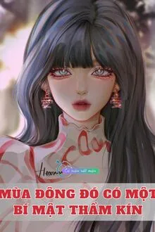 MÙA ĐÔNG ĐÓ CÓ MỘT BÍ MẬT THẦM KÍN