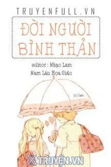 ĐỜI NGƯỜI BÌNH THẢN