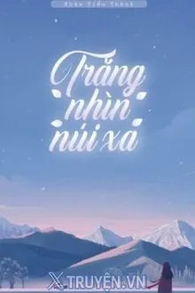TRĂNG NHÌN NÚI XA