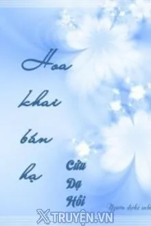 HOA NỞ GIỮA HÈ (HOA KHAI BÁN HẠ)