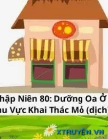 THẬP NIÊN 80 DƯỠNG OA Ở KHU VỰC KHAI THÁC MỎ