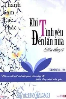 KHI TÌNH YÊU ĐẾN LẦN NỮA