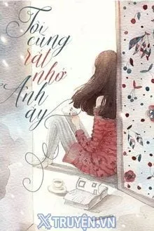 TÔI CŨNG RẤT NHỚ ANH ẤY