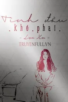 TÌNH ĐẦU KHÓ PHAI