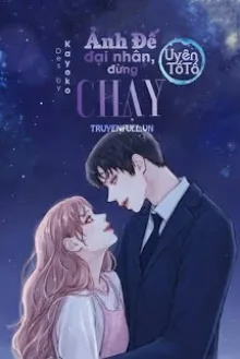 ẢNH ĐẾ ĐẠI NHÂN ĐỪNG CHẠY!