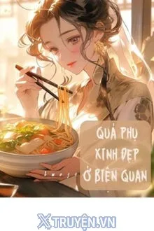 QUẢ PHỤ XINH ĐẸP Ở BIÊN QUAN