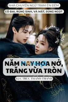 NĂM NAY HOA NỞ TRĂNG VỪA TRÒN