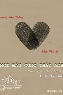 NƠI ĐÂU CŨNG THẤY ANH