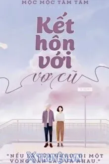 KẾT HÔN VỚI VỢ CŨ