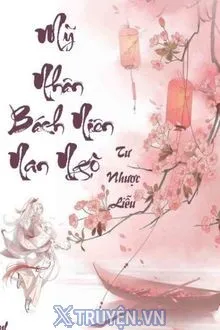 MỸ NHÂN BÁCH NIÊN NAN NGỘ