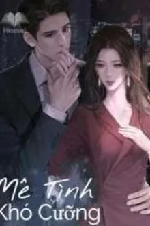 Mê Tình Khó Cưỡng - Khiết Vãn
