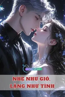 NHẸ NHƯ GIÓ, LẶNG NHƯ TÌNH