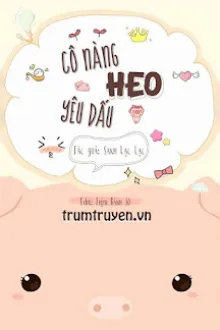 CÔ NÀNG HEO YÊU DẤU