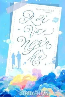 RƠI VÀO NGÂN HÀ