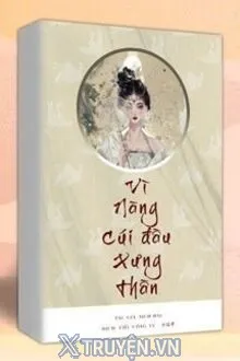 VÌ NÀNG CÚI ĐẦU XƯNG THẦN