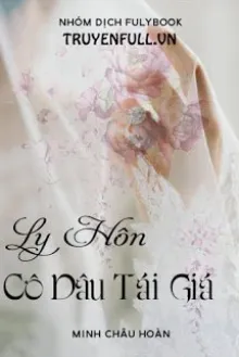 LY HÔN: CÔ DÂU TÁI GIÁ