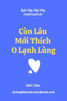 CÒN LÂU MỚI THÍCH O LẠNH LÙNG