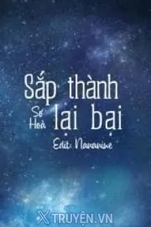 SẮP THÀNH LẠI BẠI