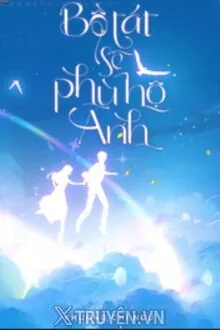 BỒ TÁT SẼ PHÙ HỘ ANH