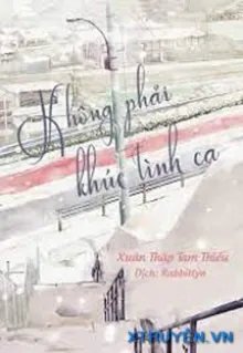 KHÔNG PHẢI KHÚC TÌNH CA