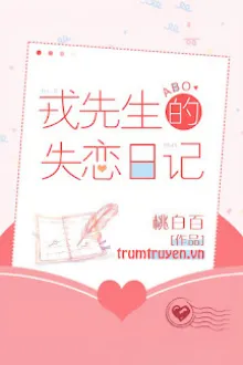 NHẬT KÝ THẤT TÌNH CỦA NHUNG TIÊN SINH